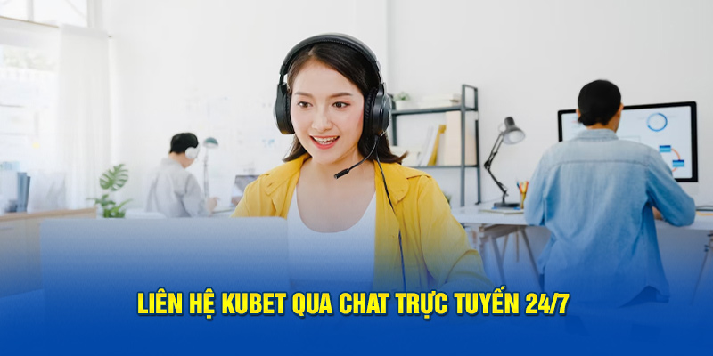 lien-he-kubet-qua-chat-truc-tuyen-24-7.jpg