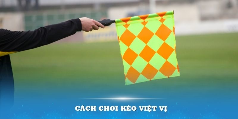 thumb-cach-choi-keo-viet-vi.jpg